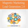 Magnetic Marketing - Lead Generation 2.0