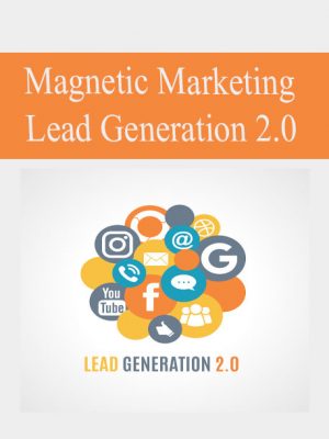 Magnetic Marketing - Lead Generation 2.0