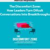 Marcia Reynolds – The Discomfort Zone: How Leaders Turn Difcult Conversations Into Breakthroughs