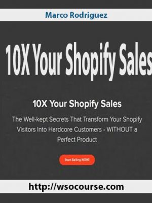 Marco Rodriguez - 10X Your Shopify Sales