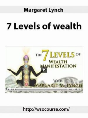 Margaret Lynch – 7 Levels of wealth