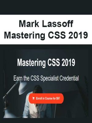 Mark Lassoff – Mastering CSS 2019