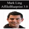 Mark Ling - Affiloblueprint 3.0