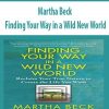 Finding Your Way in a Wild New World – Martha Beck