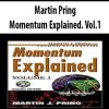 Martin Pring – Momentum Explained. Vol.1