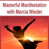 masterful manifestation with marcia wieder