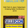 MATT CLARK, JASON KATZENBACK - SELLERCON 2019