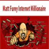 matt furey internet millionaire