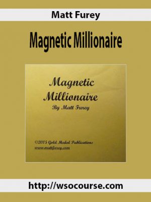 Matt Furey – Magnetic Millionaire