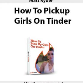 Matt Ryder - How To Pickup Girls On Tinder