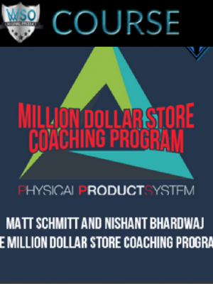 Matt Schmitt and Nishant Bhardwaj – The Million Dollar Store Coaching Program