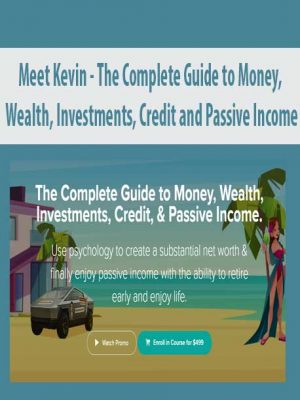 Meet Kevin – The Complete Guide to Money, Wealth, Investments, Credit and Passive Income