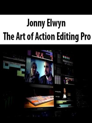 Jonny Elwyn – The Art of Action Editing Pro