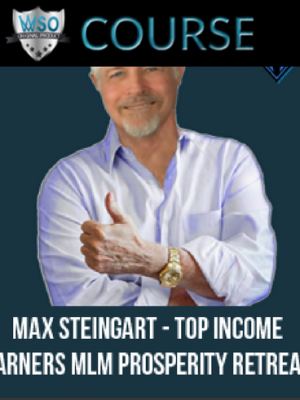 Max Steingart – Top Income Earners MLM Prosperity Retreat