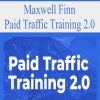 Maxwell Finn – Paid Traffic Training 2.0