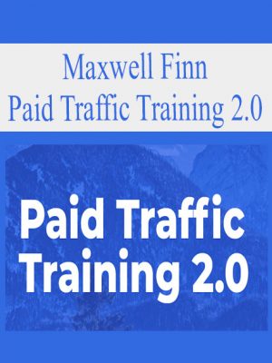 Maxwell Finn – Paid Traffic Training 2.0