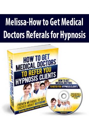Melissa – How to Get Medical Doctors Referals for Hypnosis