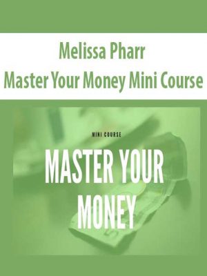 Melissa Pharr – Master Your Money Mini Course