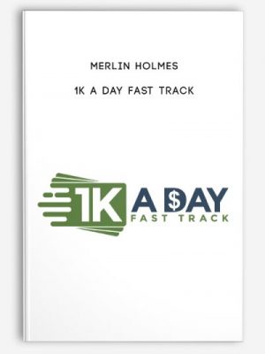 Merlin Holmes – 1k A Day Fast Track Update