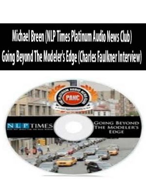 Michael Breen (NLP Times Platinum Audio News Club) – Going Beyond The Modeler’s Edge (Charles Faulkner Interview)