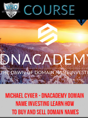 Michael Cyger – DNA Academy Domain Name Investing: Learn How to Buy and Sell Domain Names