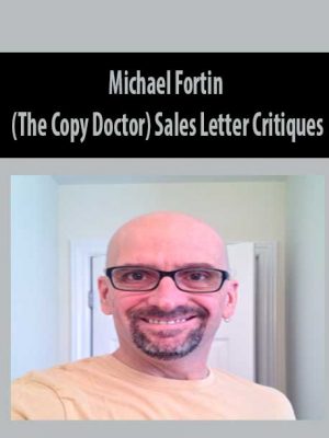 Michael Fortin – (The Copy Doctor) Sales Letter Critiques