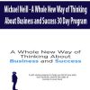 Michael Neill – A Whole New Way of Thinking About Business and Success 30 Day Program