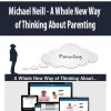 Michael Neill – A Whole New Way of Thinking About Parenting
