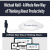 Michael Neill – A Whole New Way of Thinking About Productivity