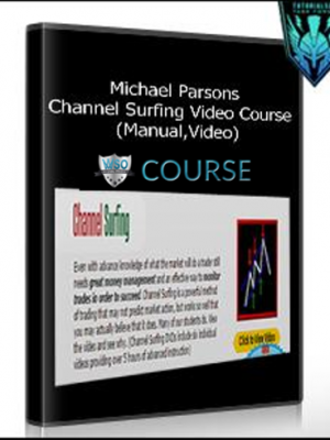 Michael Parsons – Channel Surfing Video Course