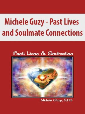 Michele Guzy – Past Lives and Soulmate Connections