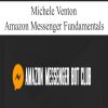 Michele Venton – Amazon Messenger Fundamentals