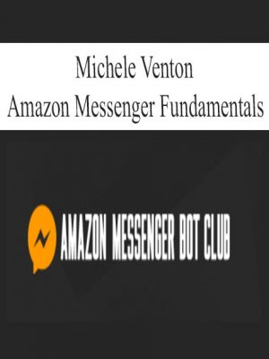 Michele Venton – Amazon Messenger Fundamentals