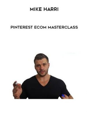 Mike Harri – Pinterest Ecom Masterclass