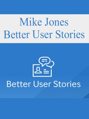 Mike Jones - Better User Stories