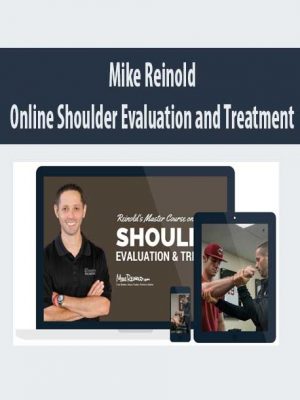 Mike Reinold – Online Shoulder Evaluation and Treatment