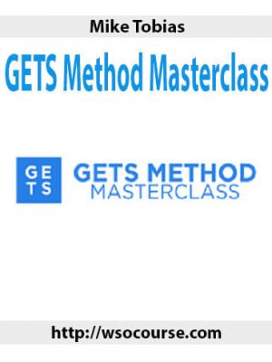 Mike Tobias – GETS Method Masterclass