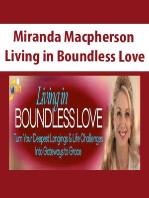 Miranda Macpherson – Living in Boundless Love