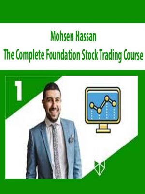 Mohsen Hassan – The Complete Foundation Stock Trading Course