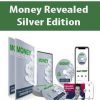 Money Revealed – Silver Edition