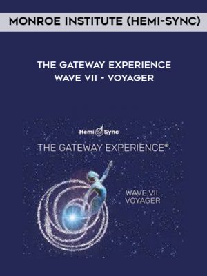 Monroe Institute (Hemi-Sync) – The Gateway Experience – Wave VII – Voyager