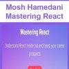 Mosh Hamedani – Mastering React