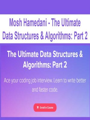 Mosh Hamedani – The Ultimate Data Structures & Algorithms: Part 2