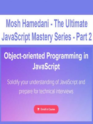 Mosh Hamedani – The Ultimate JavaScript Mastery Series – Part 2