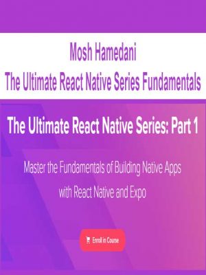 Mosh Hamedani – The Ultimate React Native Series Fundamentals