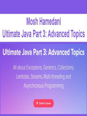 Mosh Hamedani – Ultimate Java Part 3: Advanced Topics