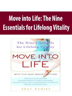 Move into Life: The Nine Essentials for Lifelong Vitality – Anat Baniel