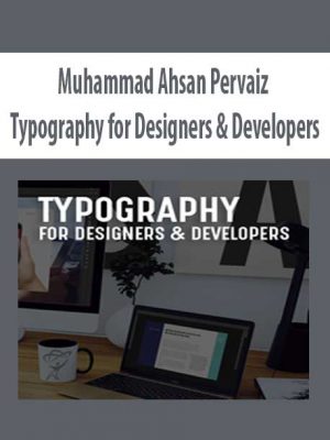 Muhammad Ahsan Pervaiz – Typography for Designers & Developers