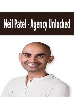 Neil Patel – Agency Unlocked