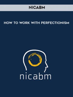 NICABM – How to Work with Perfectionism